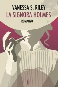 La signora Holmes - Vanessa S. Riley