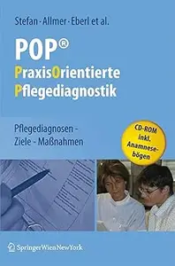 POP® - PraxisOrientierte Pflegediagnostik: Pflegediagnosen - Ziele - Maßnahmen