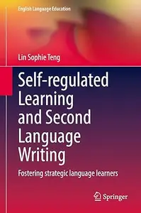 Self-regulated Learning and Second Language Writing: Fostering strategic language learners