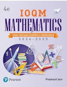 IOQM Mathematics, 4th Edition | Indian Olympiad Qualifiers in Mathematics 2024 -2025 (4th Edition)