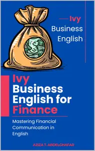 Ivy Business English for Finance – Mastering Financial Communication in English
