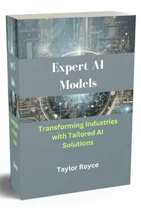 Expert AI Models: Transforming Industries with Tailored AI Solutions