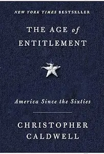 The Age of Entitlement: America Since the Sixties