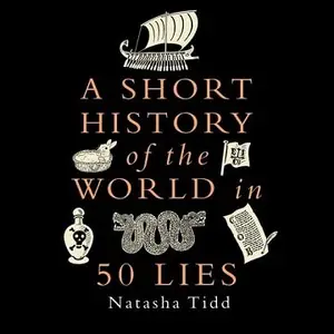 A Short History of the World in 50 Lies