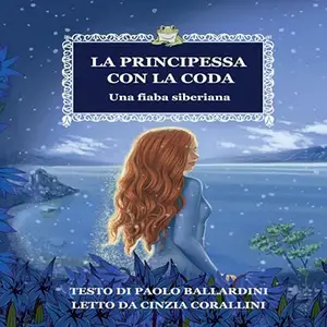 «La principessa con la coda? Una fiaba siberiana» by Paolo Ballardini
