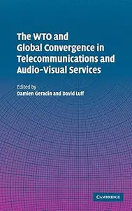 The WTO and Global Convergence in Telecommunications and Audio-Visual Services