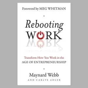 Rebooting Work: Transform How You Work in the Age of Entrepreneurship