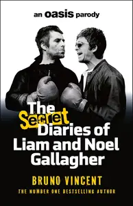 The Secret Diaries of Liam and Noel Gallagher: An Oasis Parody