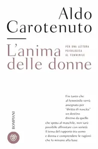 Aldo Carotenuto - L'anima delle donne. Per una lettura psicologica al femminile