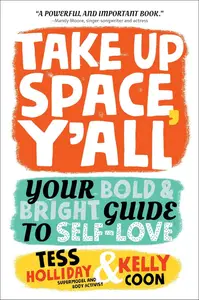 Take Up Space, Y'all: Your Bold & Bright Guide to Self-Love