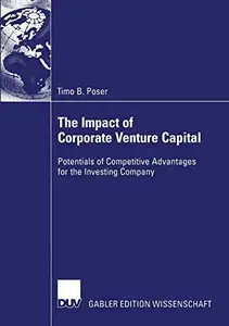 The Impact of Corporate Venture Capital: Potentials of Competitive Advantages for the Investing Company