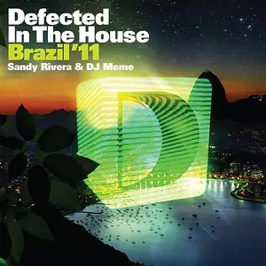 VA - Defected In The House: Brazil '11 (Mixed by Sandy Rivera & DJ Meme) (2011)