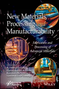 New Materials, Processing and Manufacturability: Fabrication and Processing of Advanced Materials