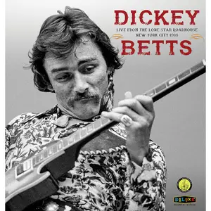 Dickey Betts - Live From The Lone Star Roadhouse New York City 1988 (2018/2024)