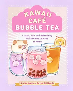 Kawaii Café Bubble Tea: Classic, Fun, and Refreshing Boba Drinks to Make at Home