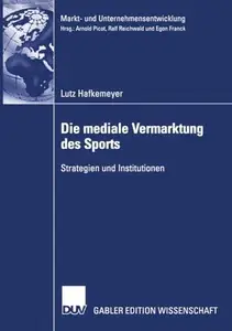 Die mediale Vermarktung des Sports: Strategien und Institutionen