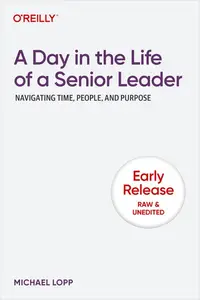 A Day in the Life of a Senior Leader (Early Release)