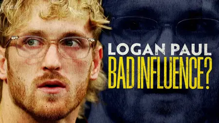 BBC - Logan Paul: Bad Influence? (2024)