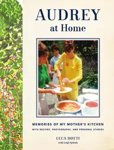 Audrey at Home: Memories of My Mother's Kitchen