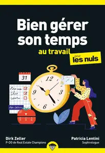 Dirk Zeller, Patricia Lentini, "Bien gérer son temps au travail pour les Nuls", 2e éd.