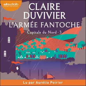 Claire Duvivier, "Capitale du Nord, tome 3 : L'armée fantoche"