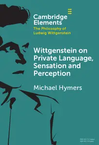 Wittgenstein on Private Language, Sensation and Perception