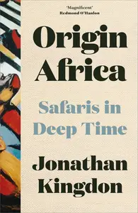 Origin Africa: Safaris in Deep Time [Repost]