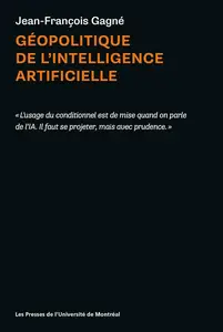Jean-François Gagné, "L’intelligence artificielle dans l’arène géopolitique"