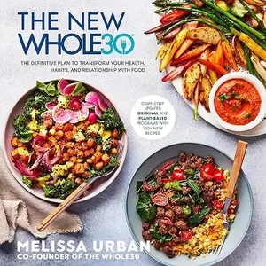 The New Whole30: The Definitive Plan to Transform Your Health, Habits, and Relationship with Food [Audiobook]