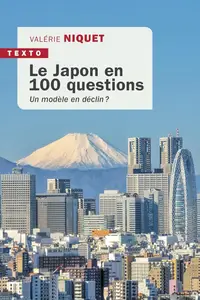 Valerie Niquet, "Le Japon en 100 questions: Un modèle en déclin ?"