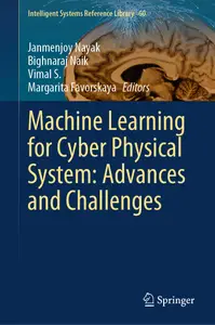 Machine Learning for Cyber Physical System: Advances and Challenges (Intelligent Systems Reference Library, 60)