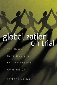 Globalization on Trial : The Human Condition and the Information Civilization