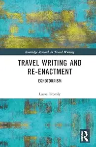 Travel Writing and Re-Enactment