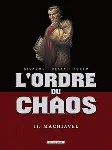 L'ordre du chaos - Tome 2 - Machiavel