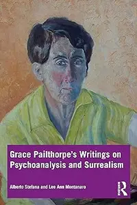 Grace Pailthorpe’s Writings on Psychoanalysis and Surrealism