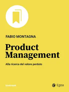 Fabio Montagna - Product Management. Alla ricerca del valore perduto