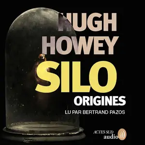 Hugh Howey, "Silo, tome 2 : Origines"