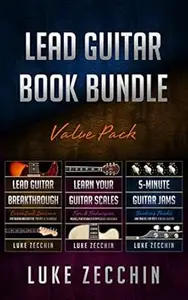 Lead Guitar Book Bundle: Lead Guitar Breakthrough + Learn Your Guitar Scales + 5-Minute Guitar Jams