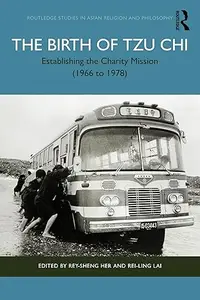 The Birth of Tzu Chi: Establishing the Charity Mission (1966 to 1978)