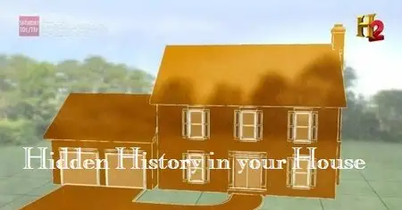 History Channel - Hidden History in your House (2014)
