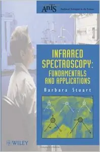Infrared Spectroscopy: Fundamentals and Applications by Barbara Stuart