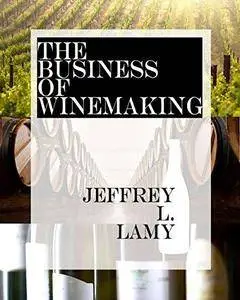 The Business of Winemaking (Repost)