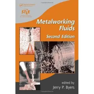 Metalworking Fluids, Second Edition