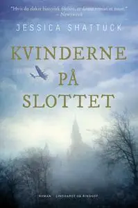 «Kvinderne på slottet» by Jessica Shattuck