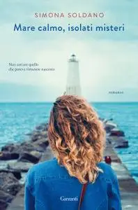 Simona Soldano - Mare calmo, isolati misteri
