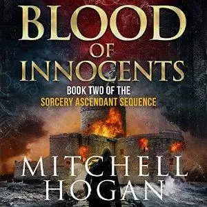 Blood of Innocents: The Sorcery Ascendant Sequence, Book 2 by Mitchell Hogan