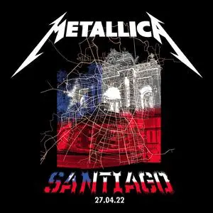 Metallica - 2022-04-27 - Santiago, Chile - Eastadio Nacional  (2022) [Official Digital Download]