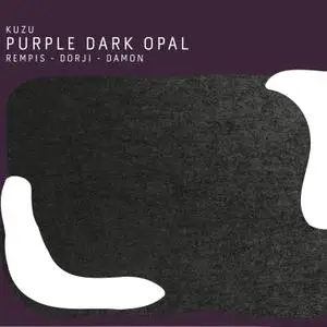 Kuzu - Purple Dark Opal (2020)