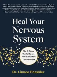 Heal Your Nervous System: The 5–Stage Plan to Reverse Nervous System Dysregulation