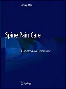 Spine Pain Care A Comprehensive Clinical Guide